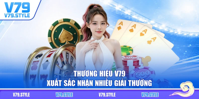 Thương hiệu V79 xuất sắc nhận nhiều giải thưởng